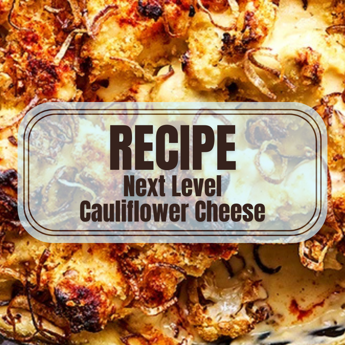 Next Level Cauliflower Cheese Recipe