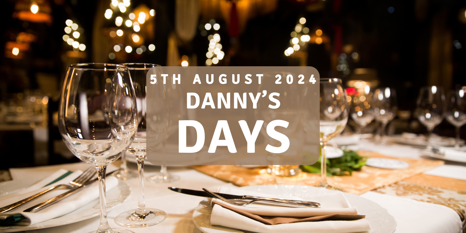 Danny's Days - 5th August 2024