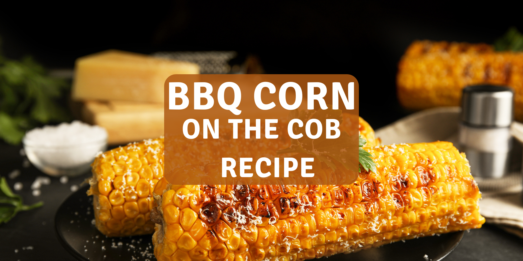 BBQ Corn On The Cob