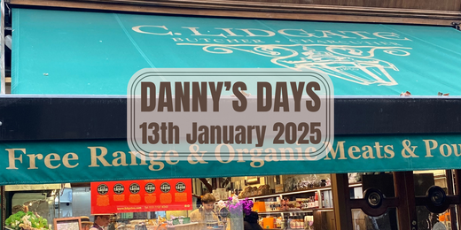 Danny's Days - 13th January 2025