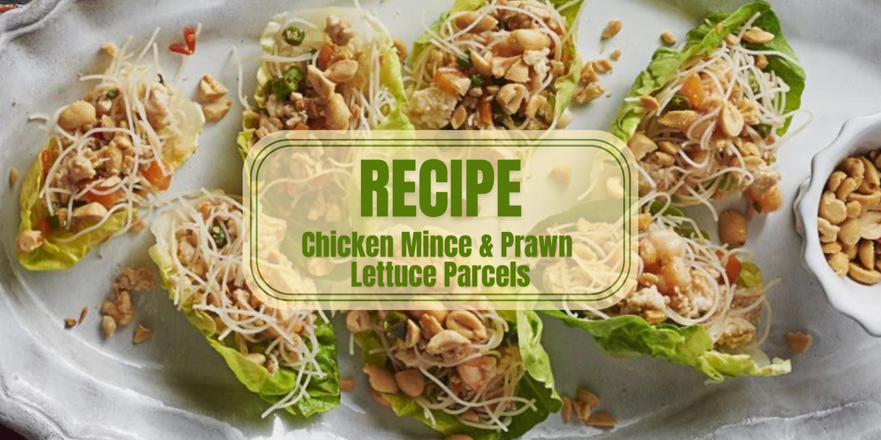 Chicken Mince & Prawn Lettuce Parcels Recipe