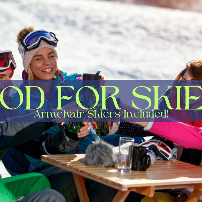 Food for Skiers (Armchair Skiers Included!)