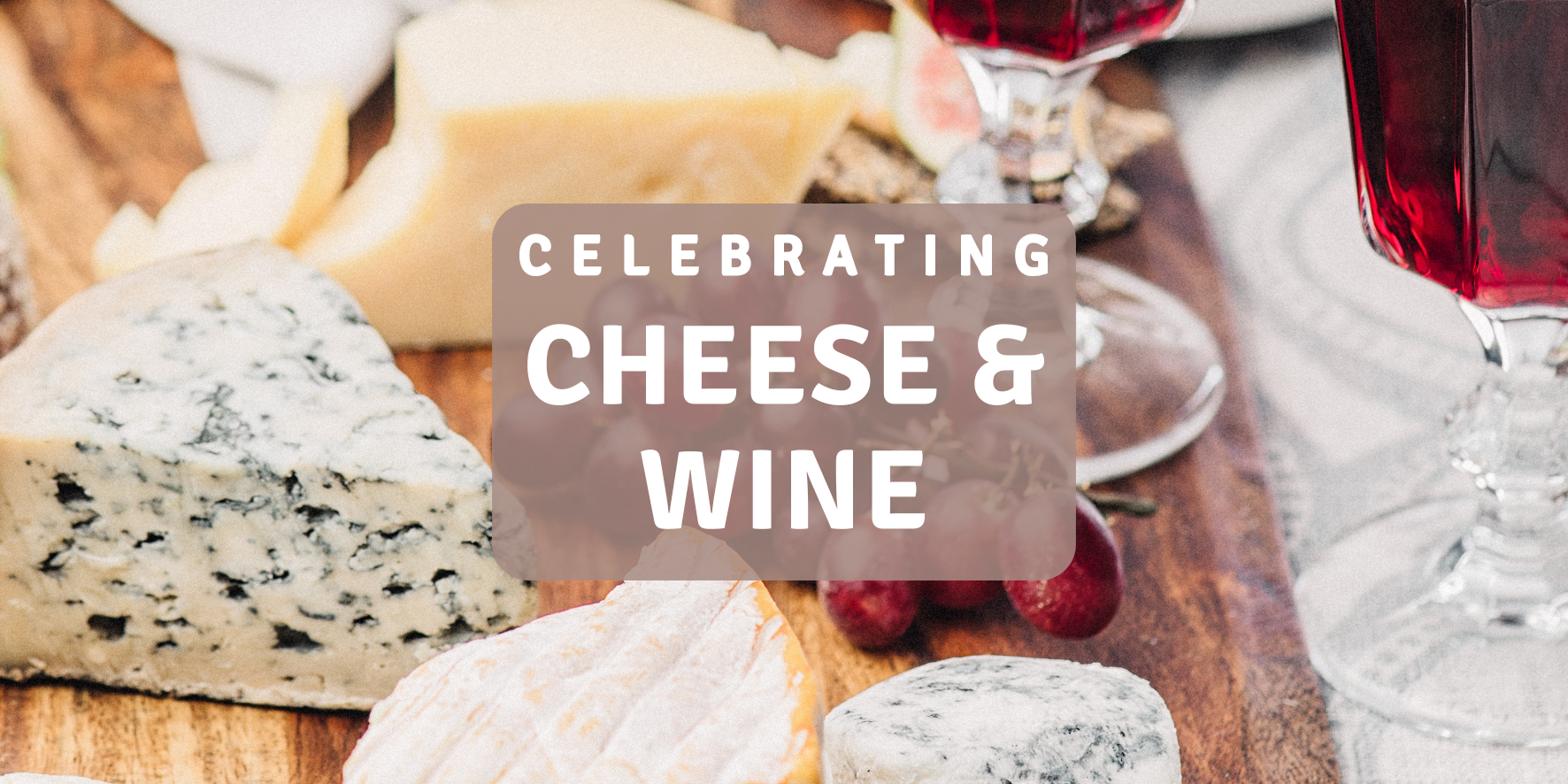 Celebrating Cheese & Wine