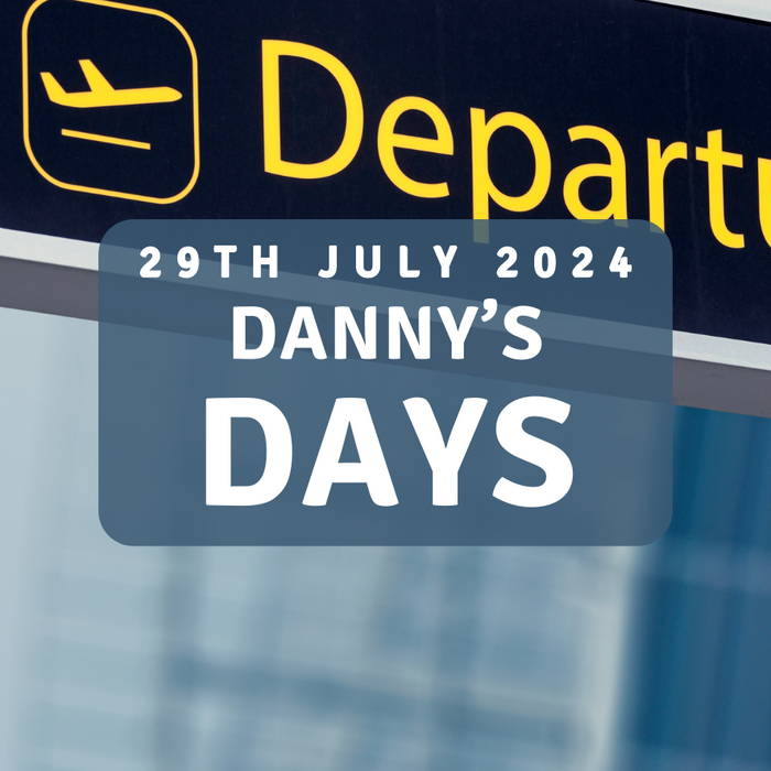 Danny's Days - 29th July 2024