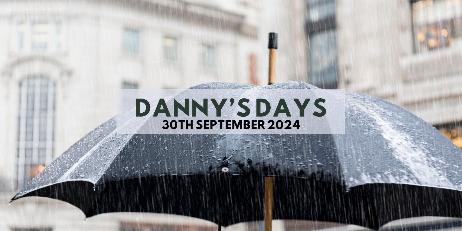 Danny's Days - 30th September 2024