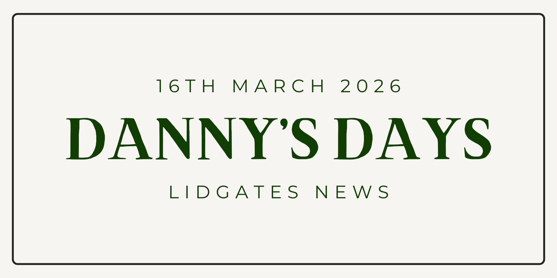 Danny's Days - 16th March 2026