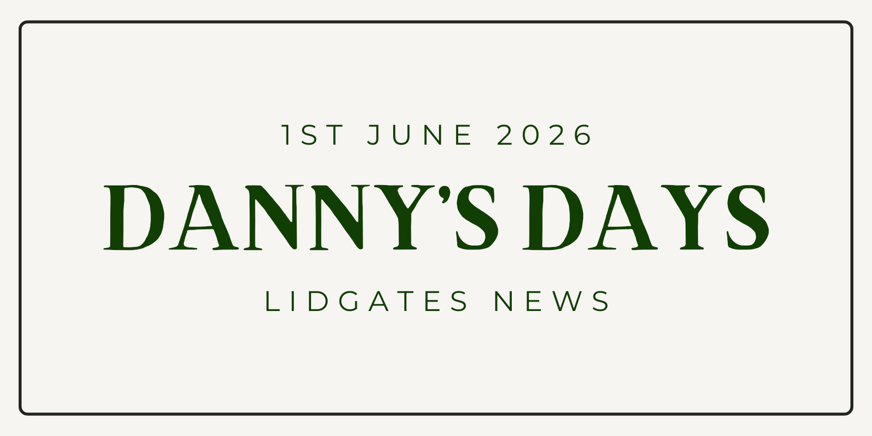 Danny's Days - 1st June 2026