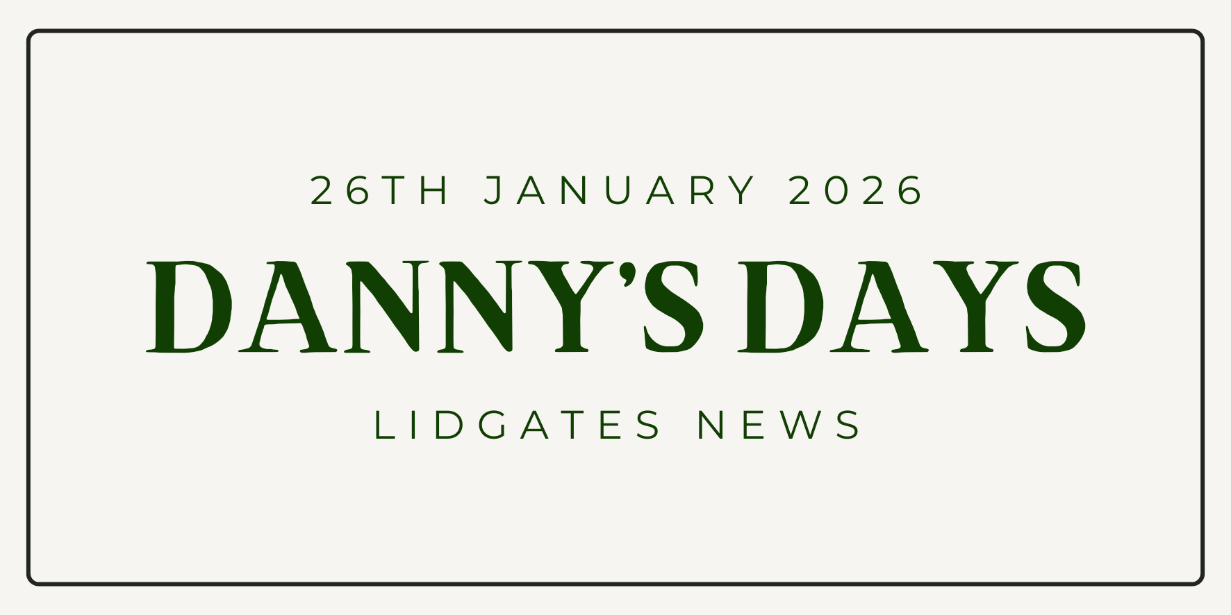 Danny's Days - 26th January 2026