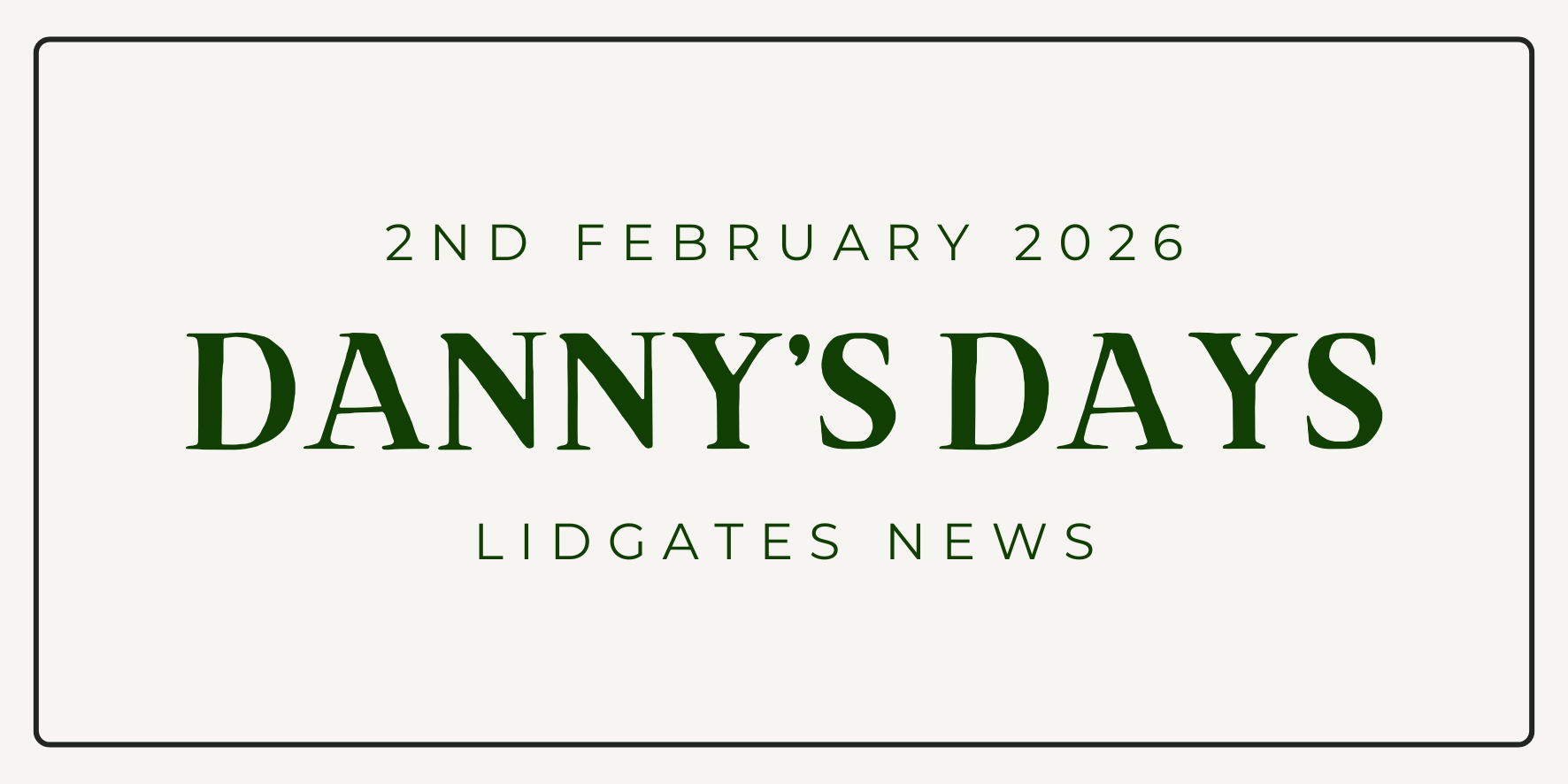 Danny's Days - 2nd February 2026