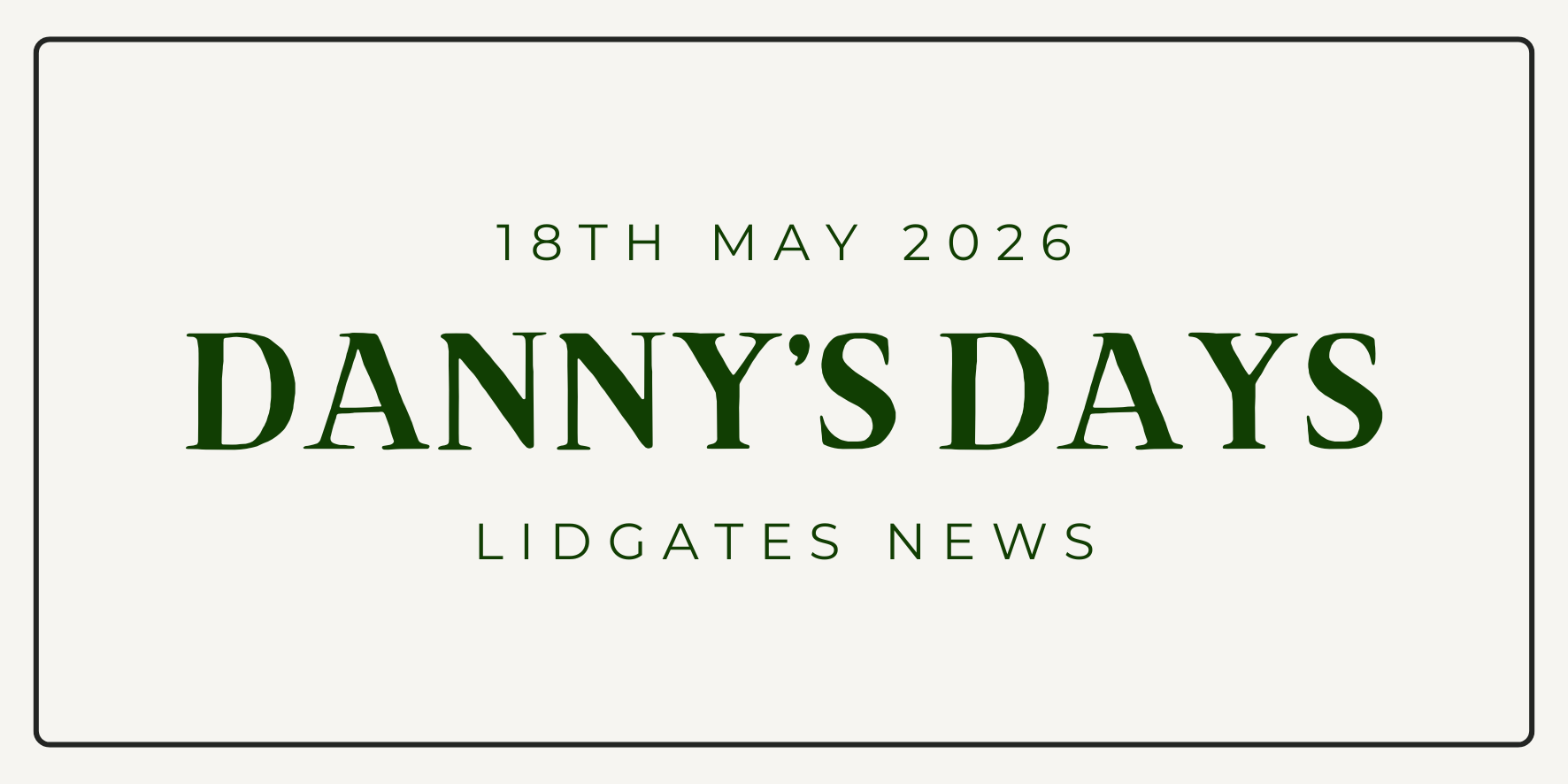 Danny's Days - 18th May 2026