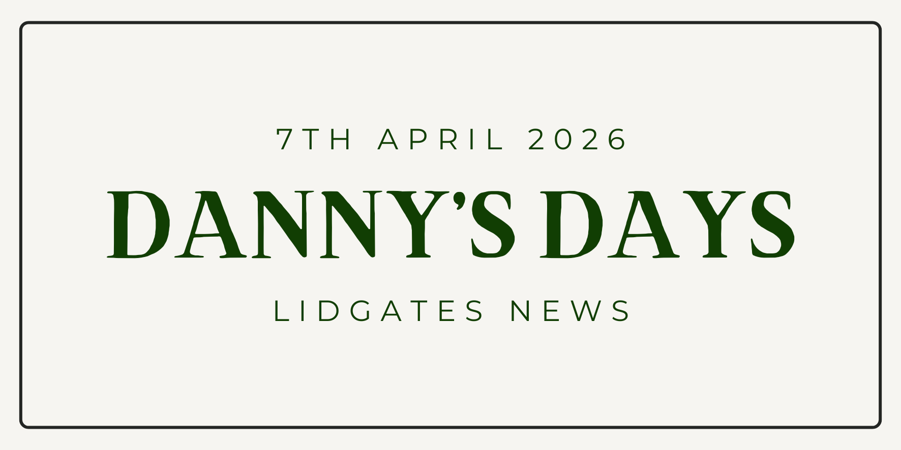 Danny's Days - 7th April 2026