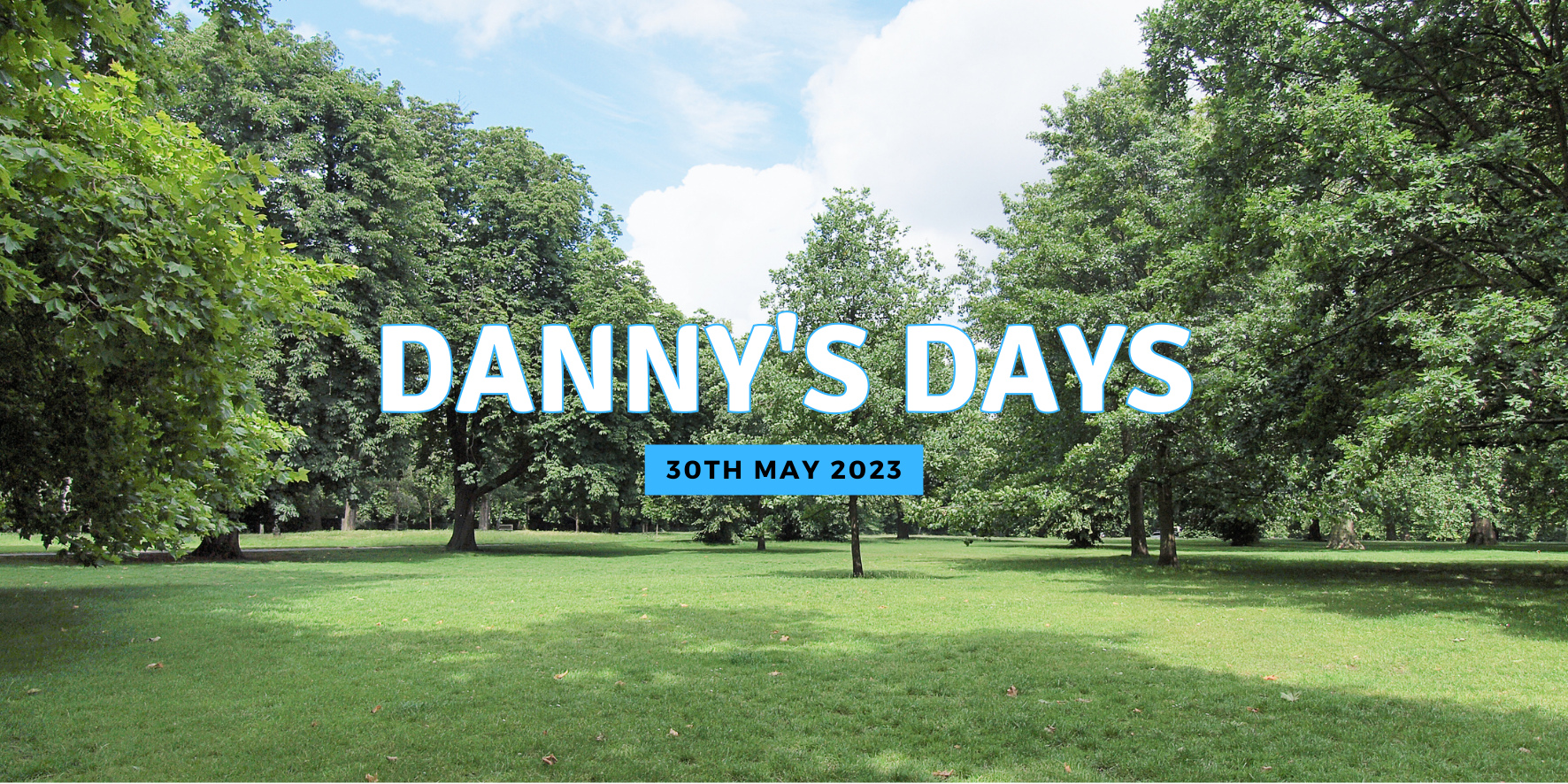 Danny's Days - 30th May 2023