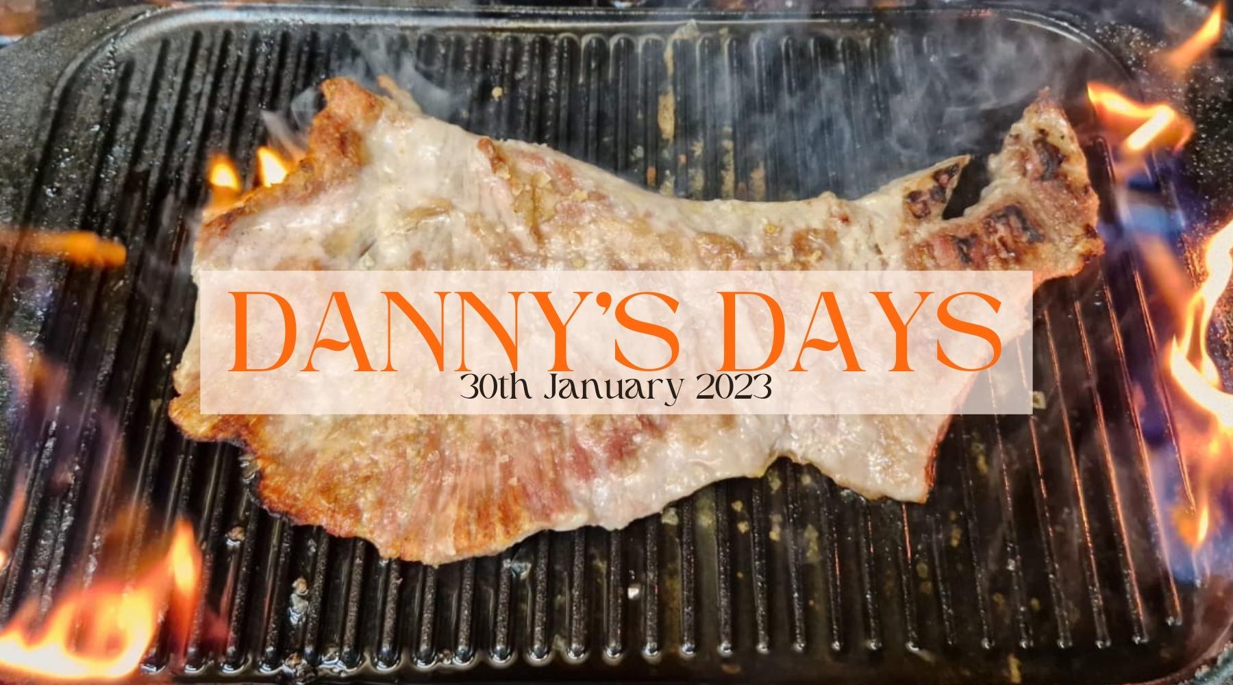 Danny's Days - 30th January 2023