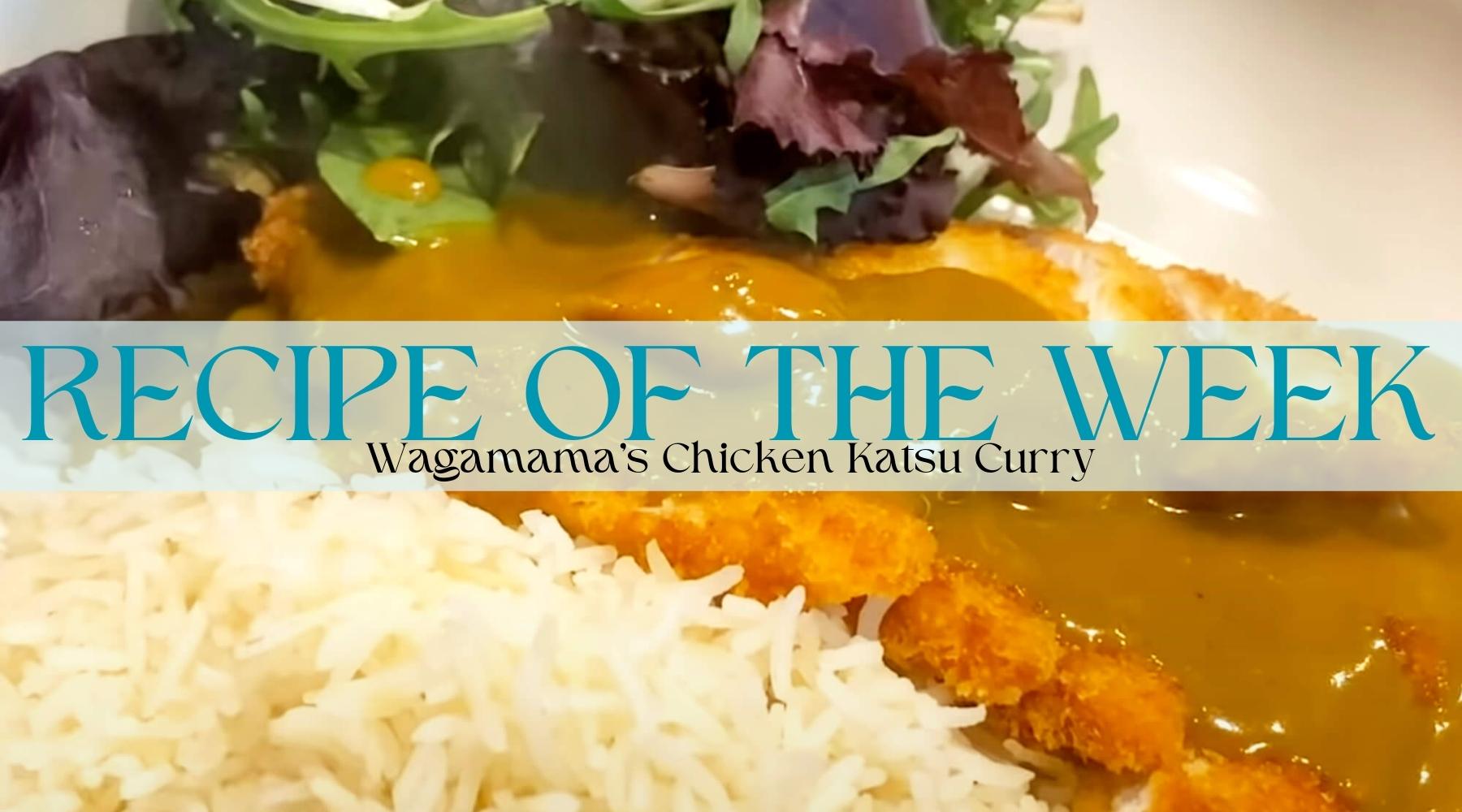 Wagamama's Chicken Katsu Curry Recipe