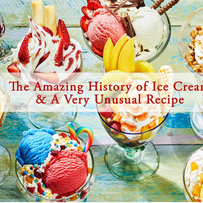 The Amazing History of Ice Cream