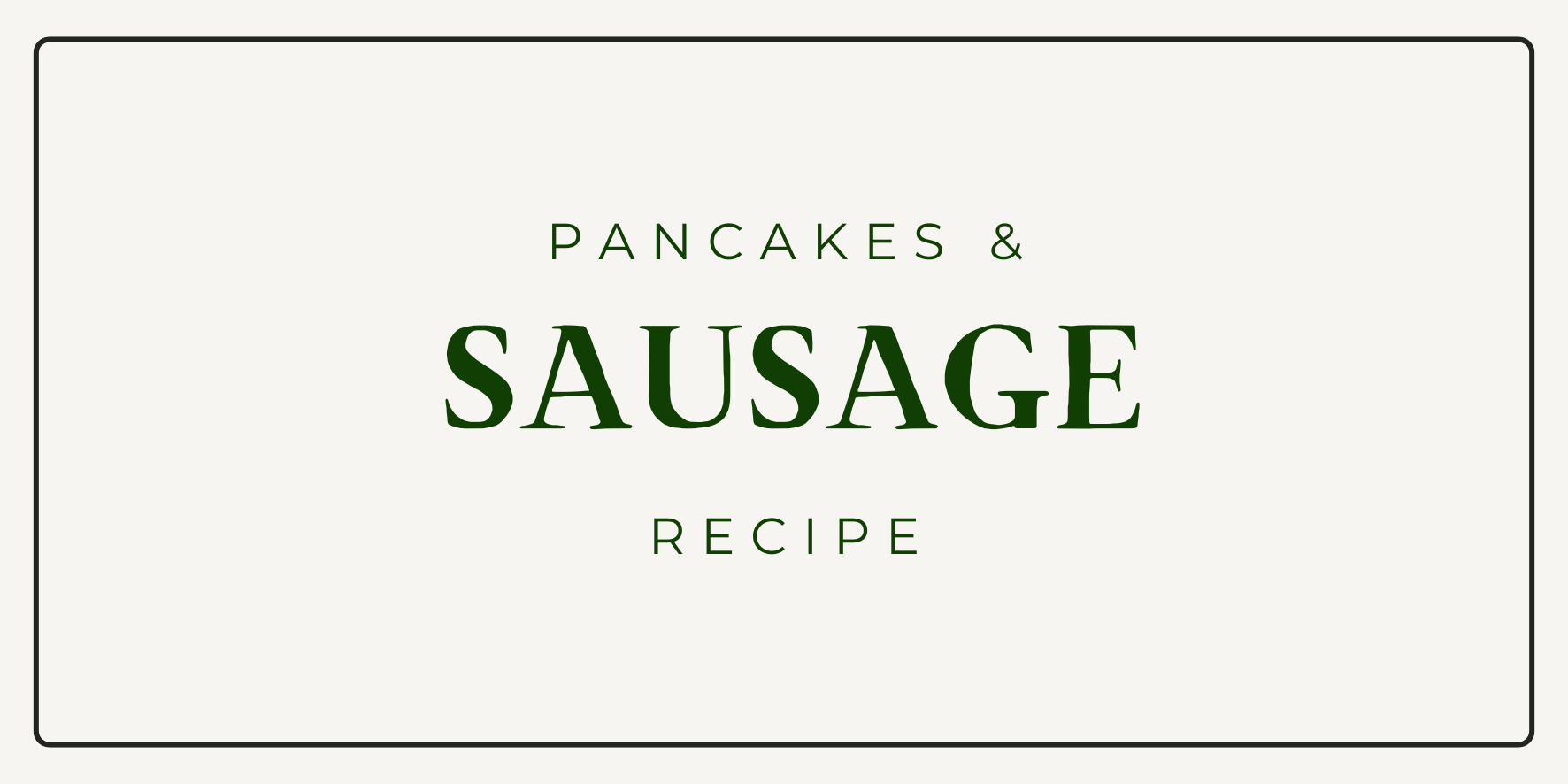 Pancakes & Sausage Recipe