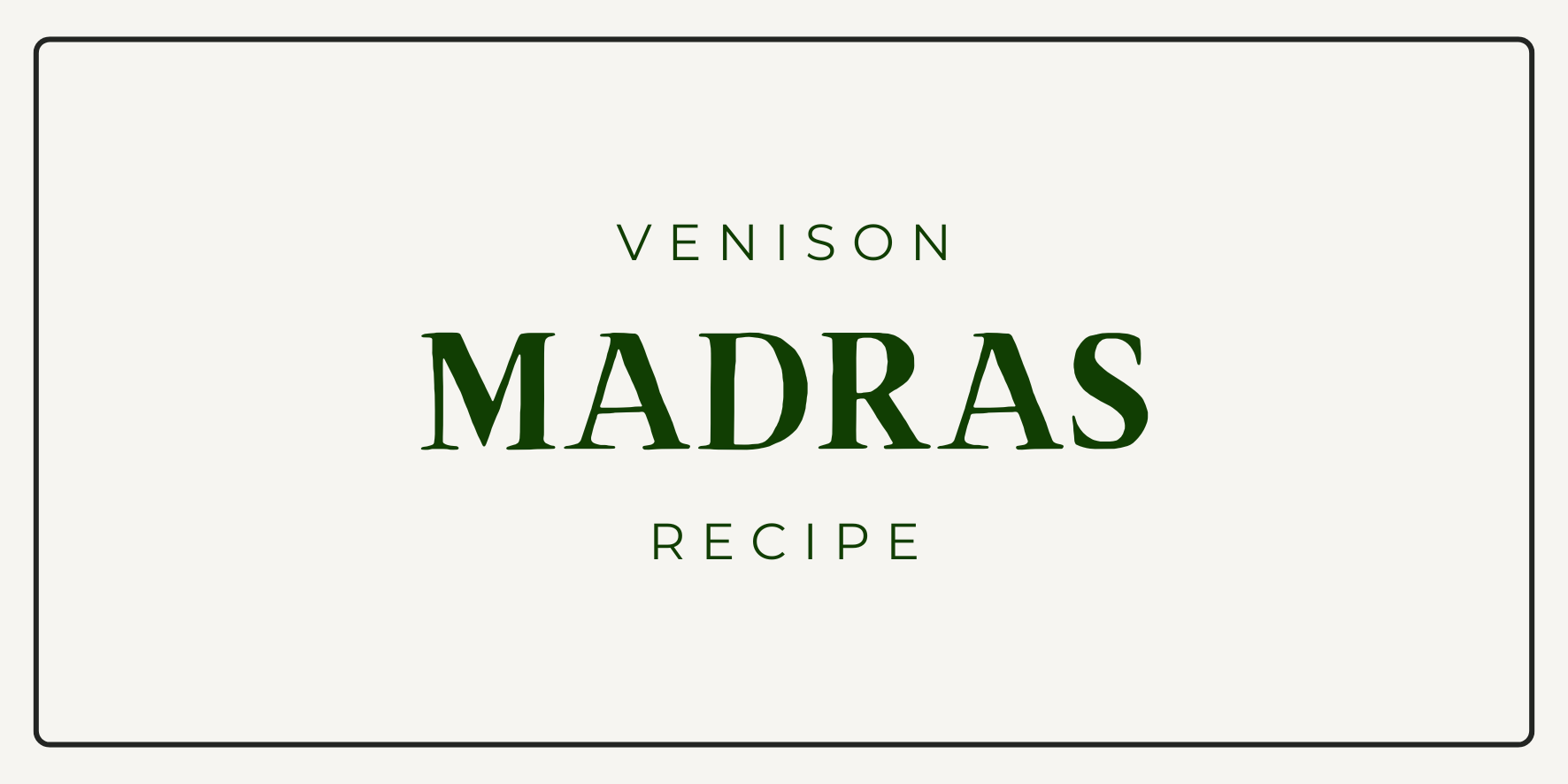 Venison Madras Recipe
