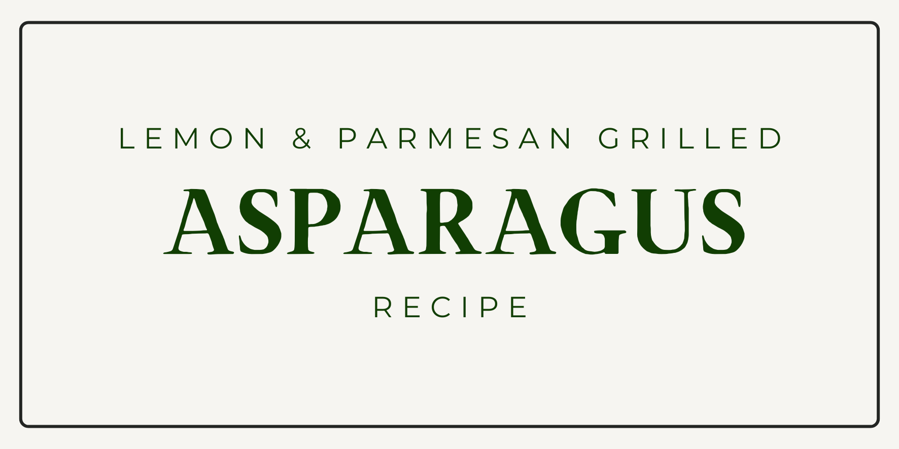 Lemon & Parmesan Grilled Asparagus Recipe