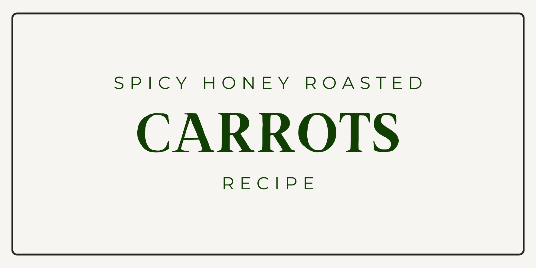 Spicy Honey Roasted Carrots Recipe