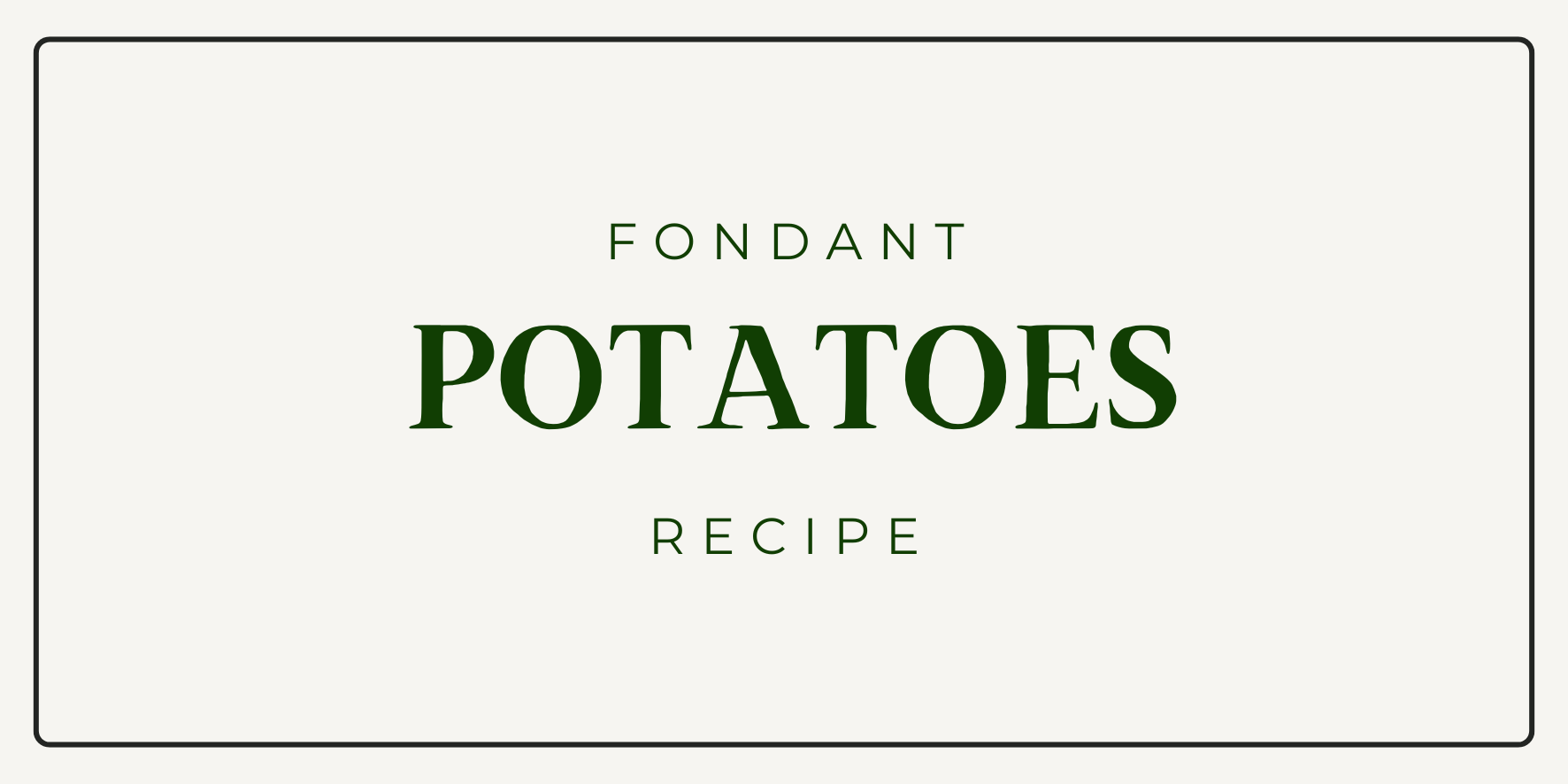 Fondant Potatoes Recipe