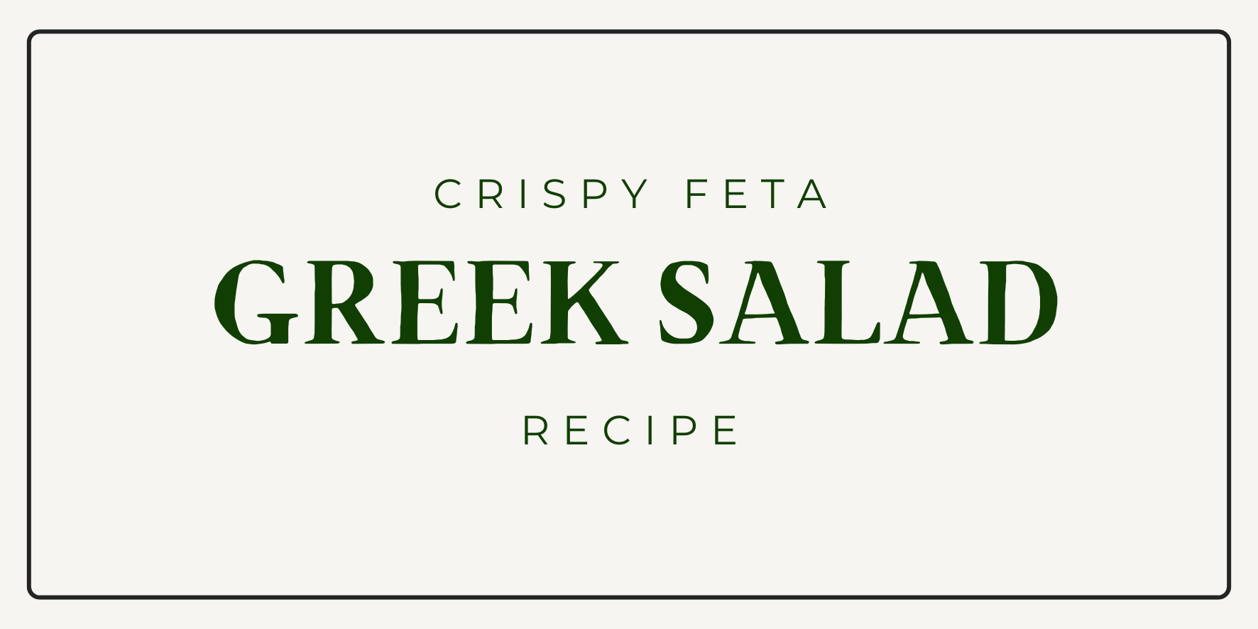 Crispy Feta Greek Salad Recipe