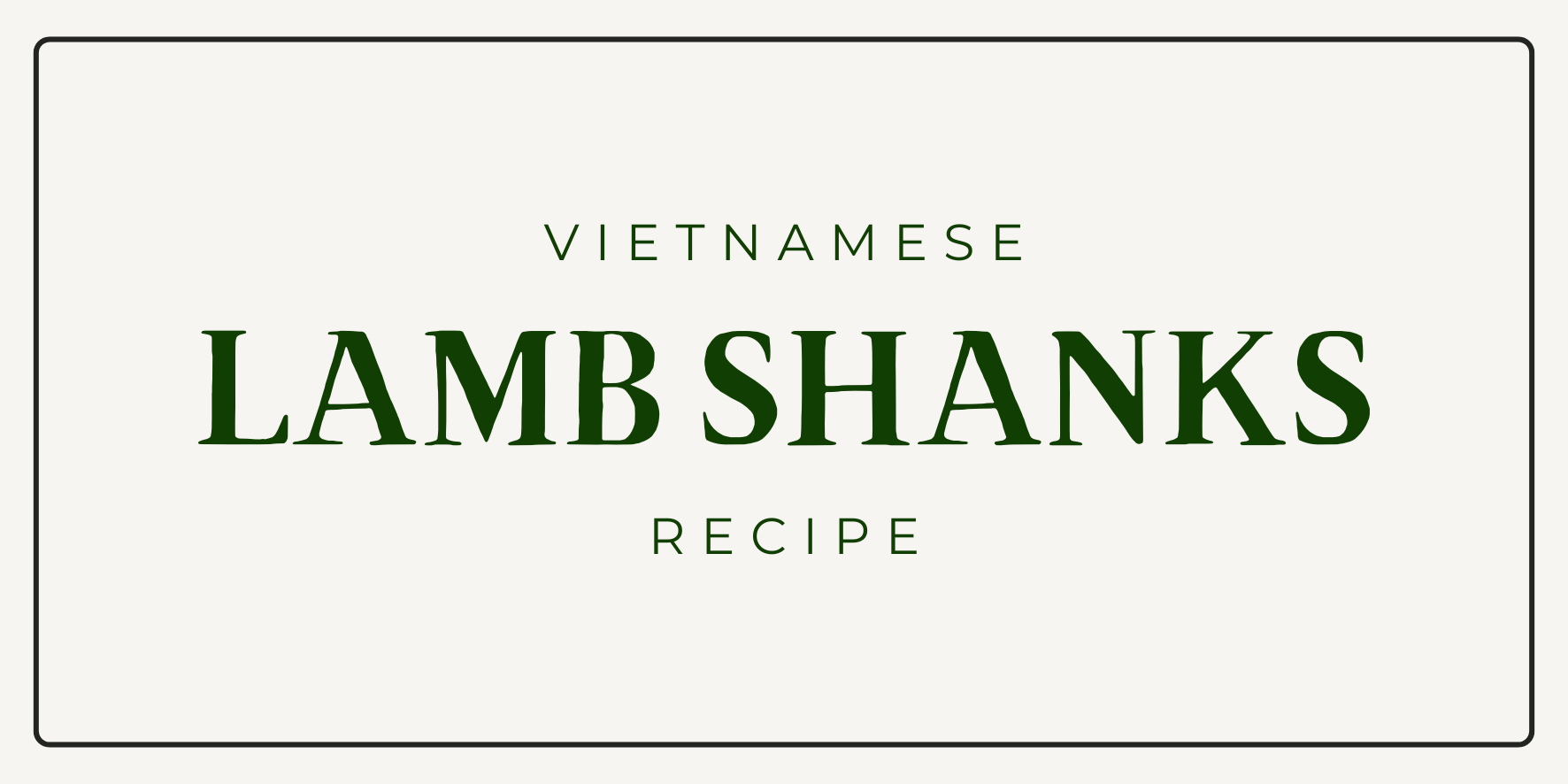 Vietnamese Lamb Shanks Recipe