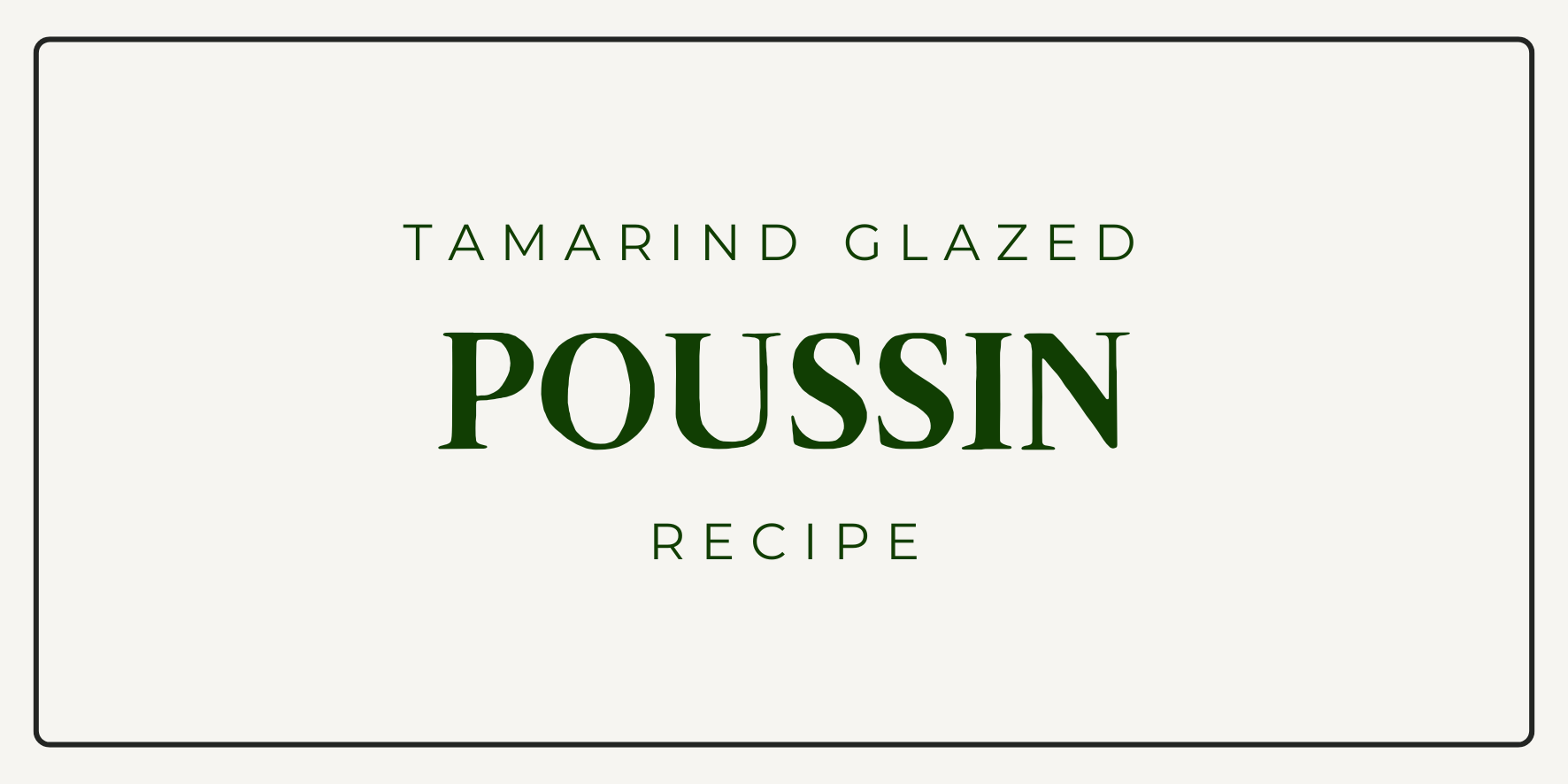 Tamarind Glazed Poussin Recipe
