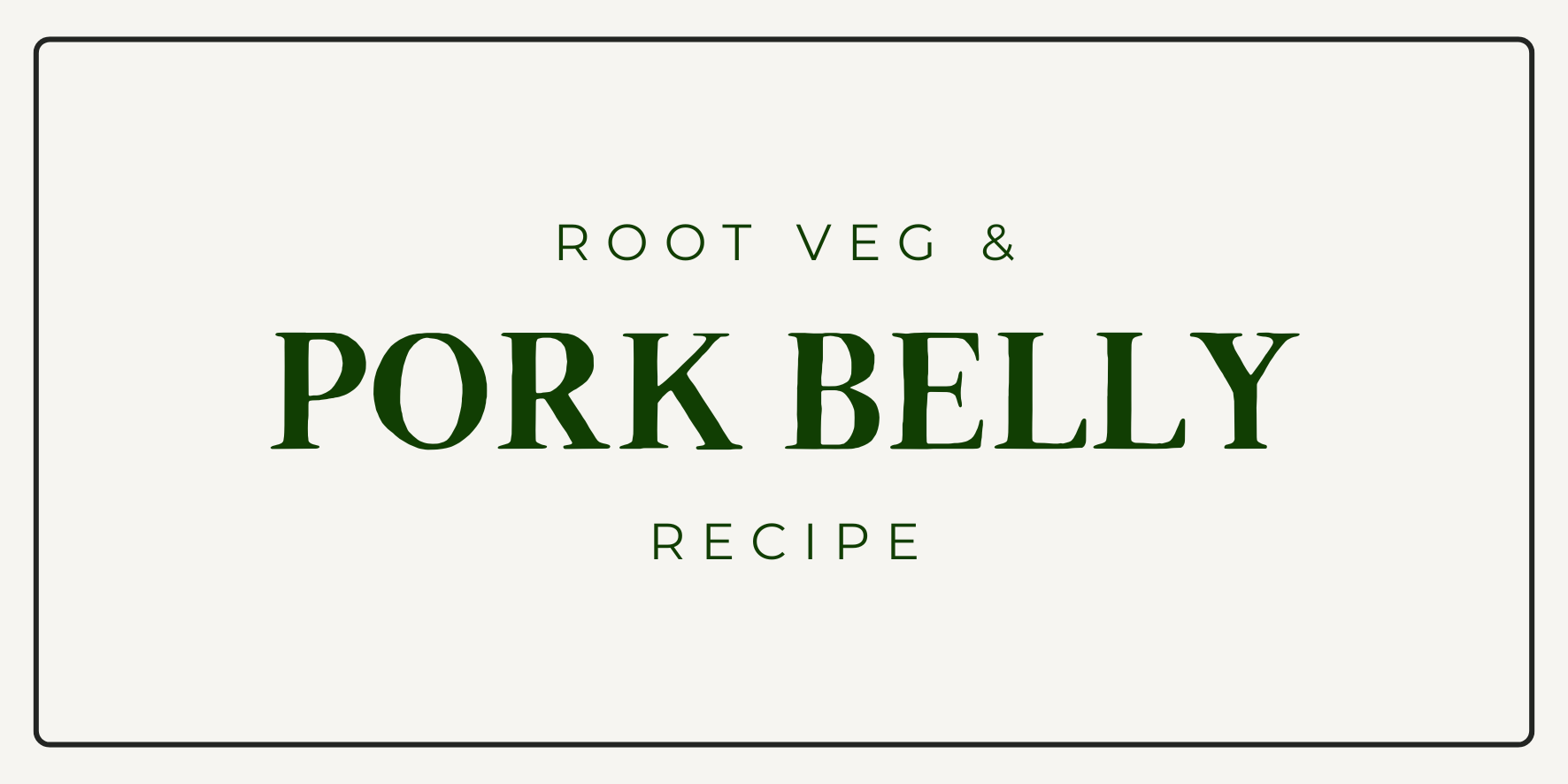Pork Belly & Root Vegetables Recipe