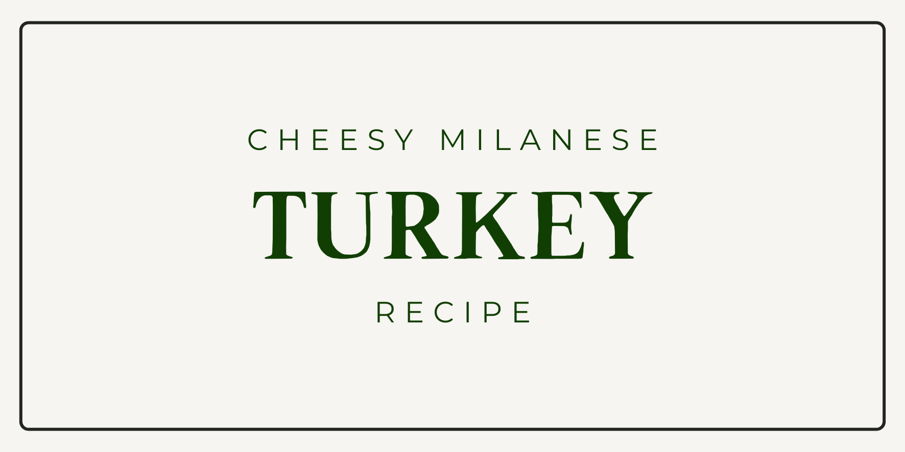 Cheesy Turkey Milanese Recipe