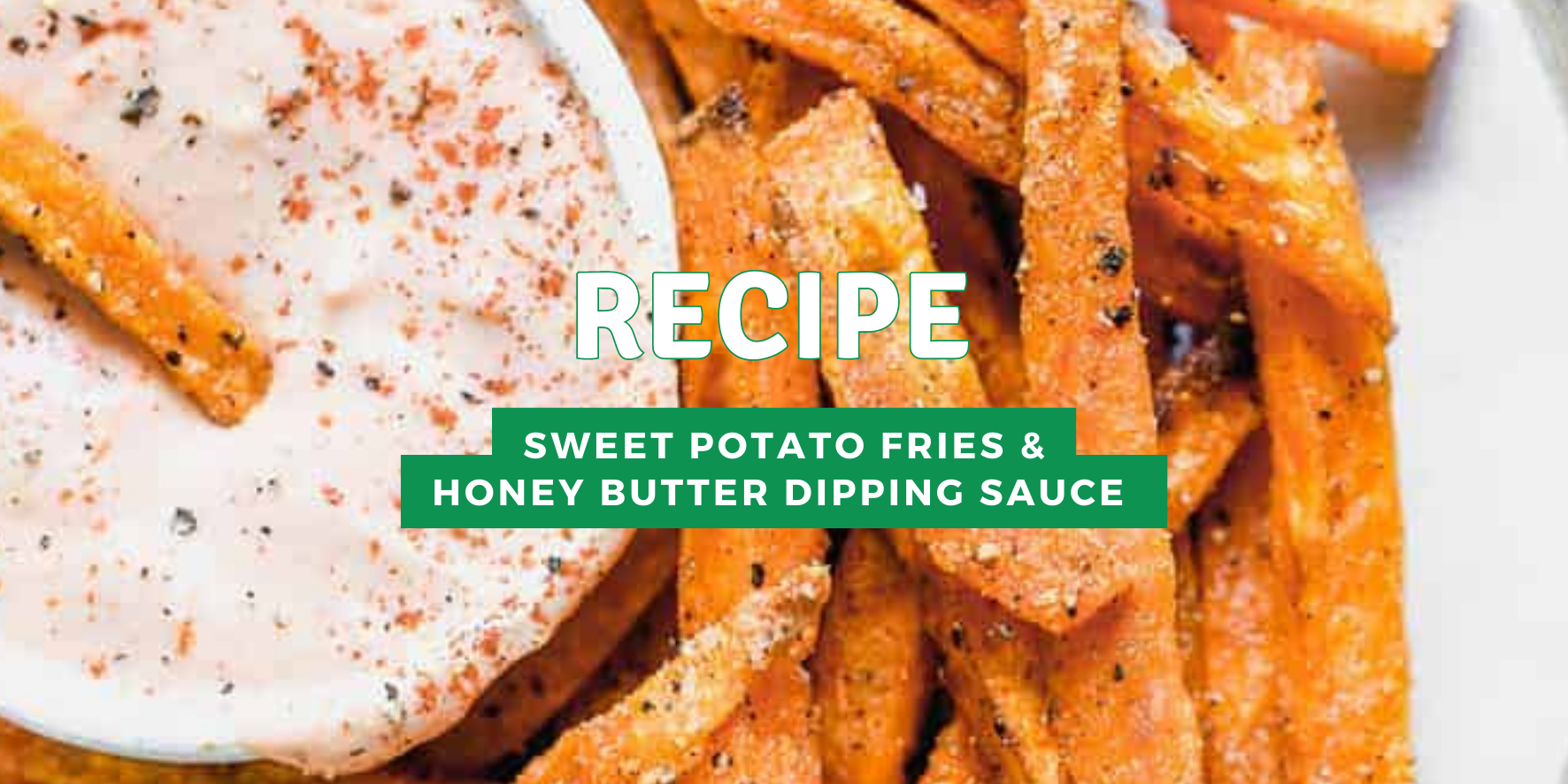 Sweet Potato Fries with Honey Butter Dipping Sauce Recipe