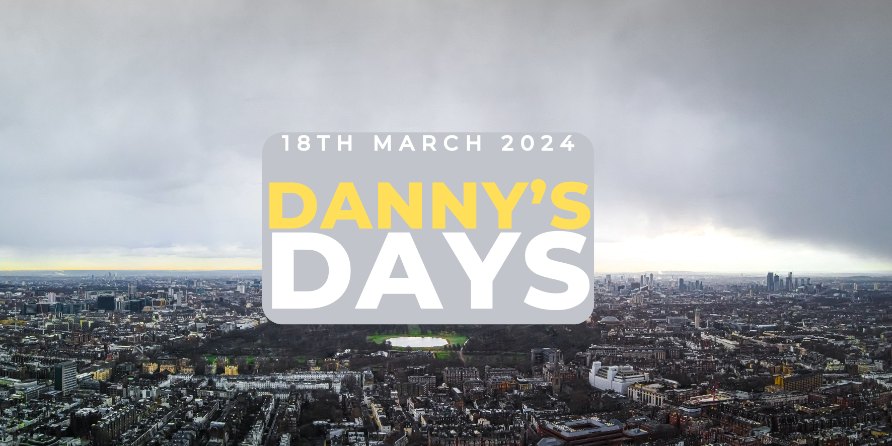 Danny's Days - 18th March 2024