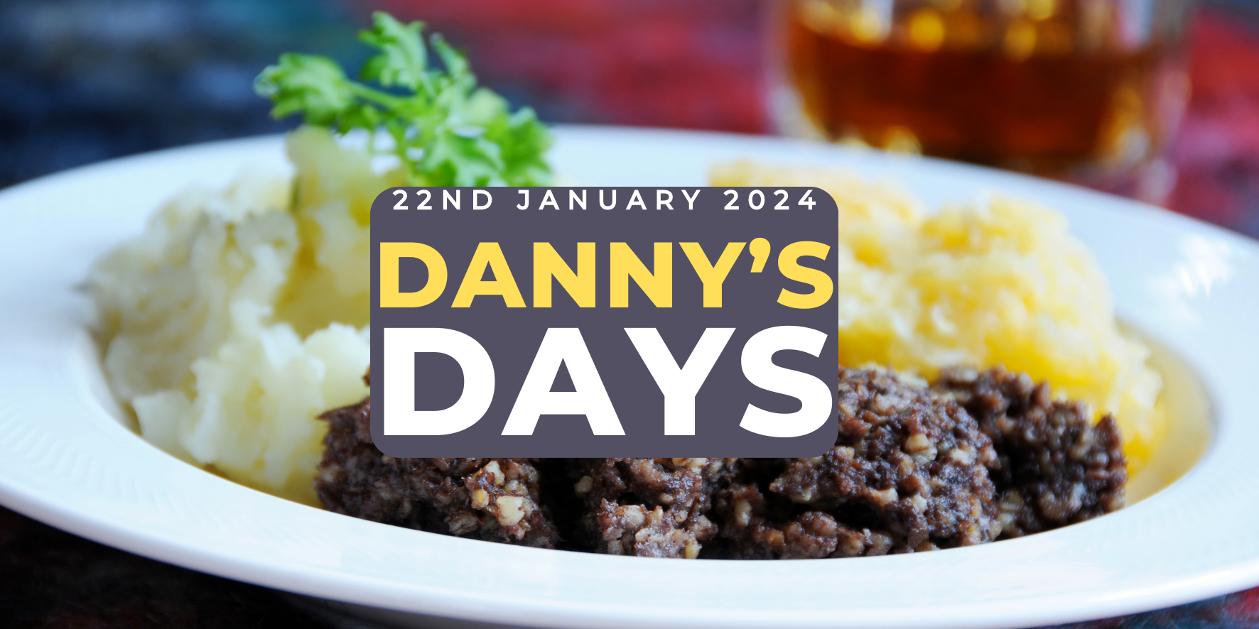 Danny's Days - 22nd January 2024